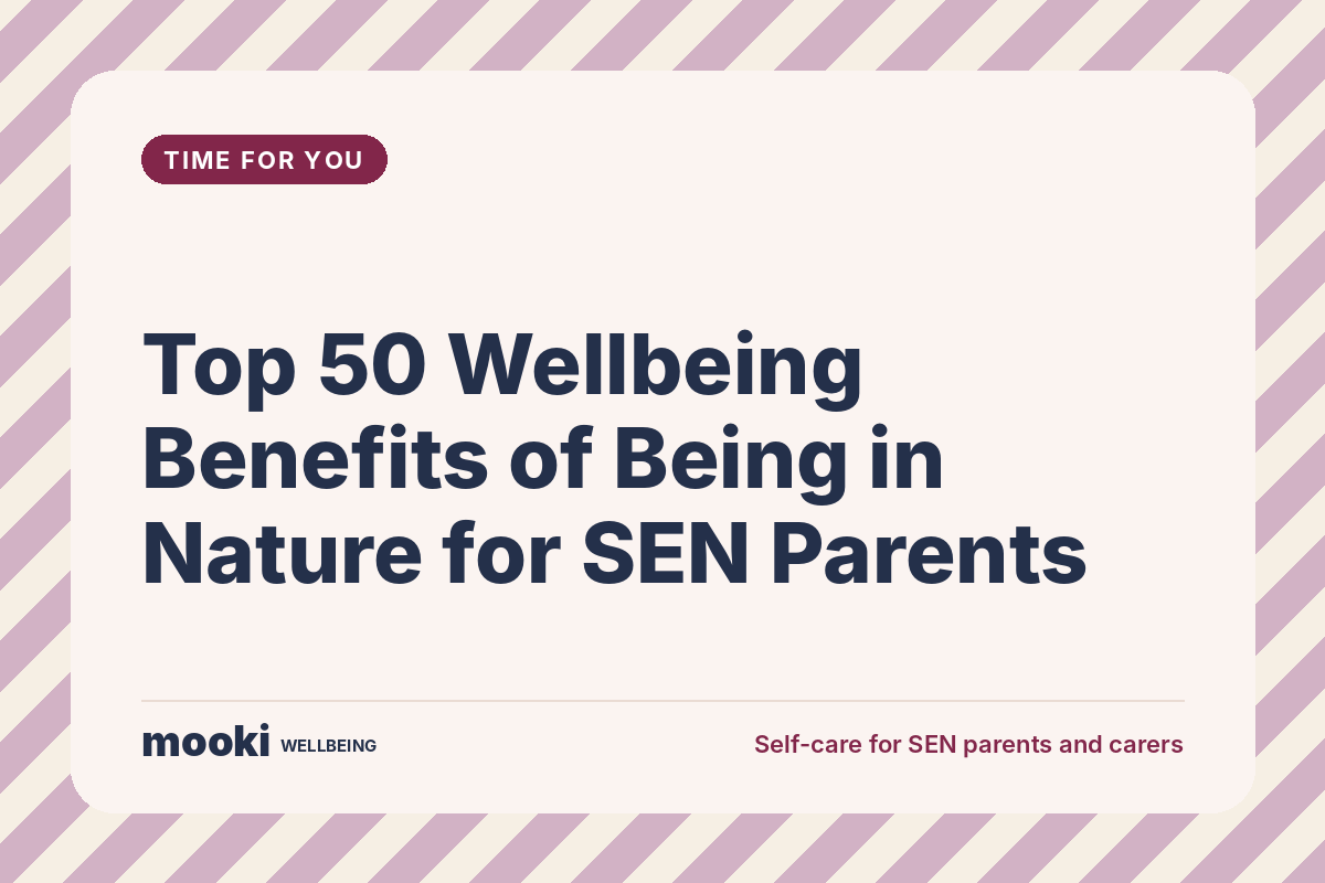 Top 50 Wellbeing Benefits of Being in Nature for SEN Parents