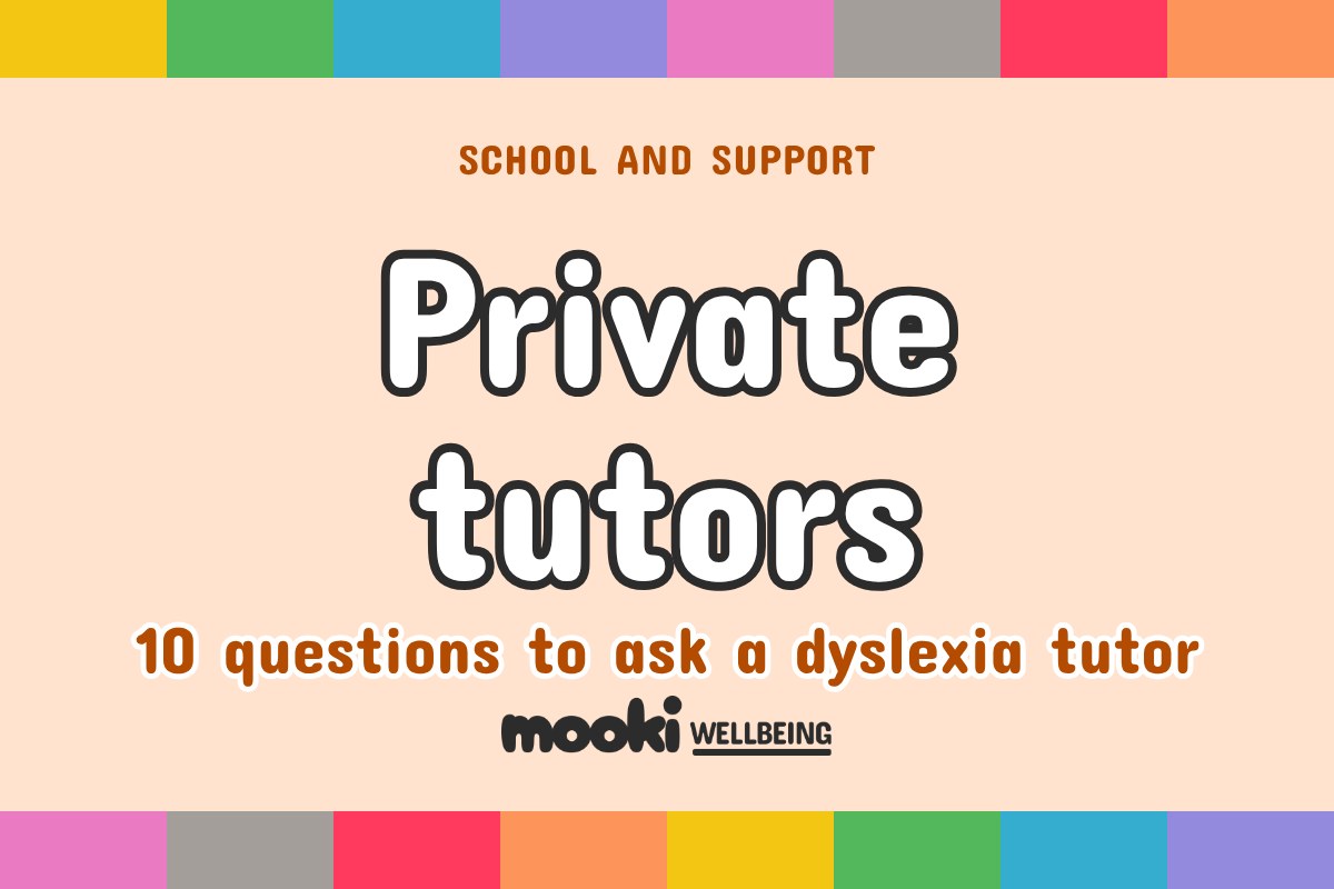 Get the right private dyslexia tutor, 10 questions to ask