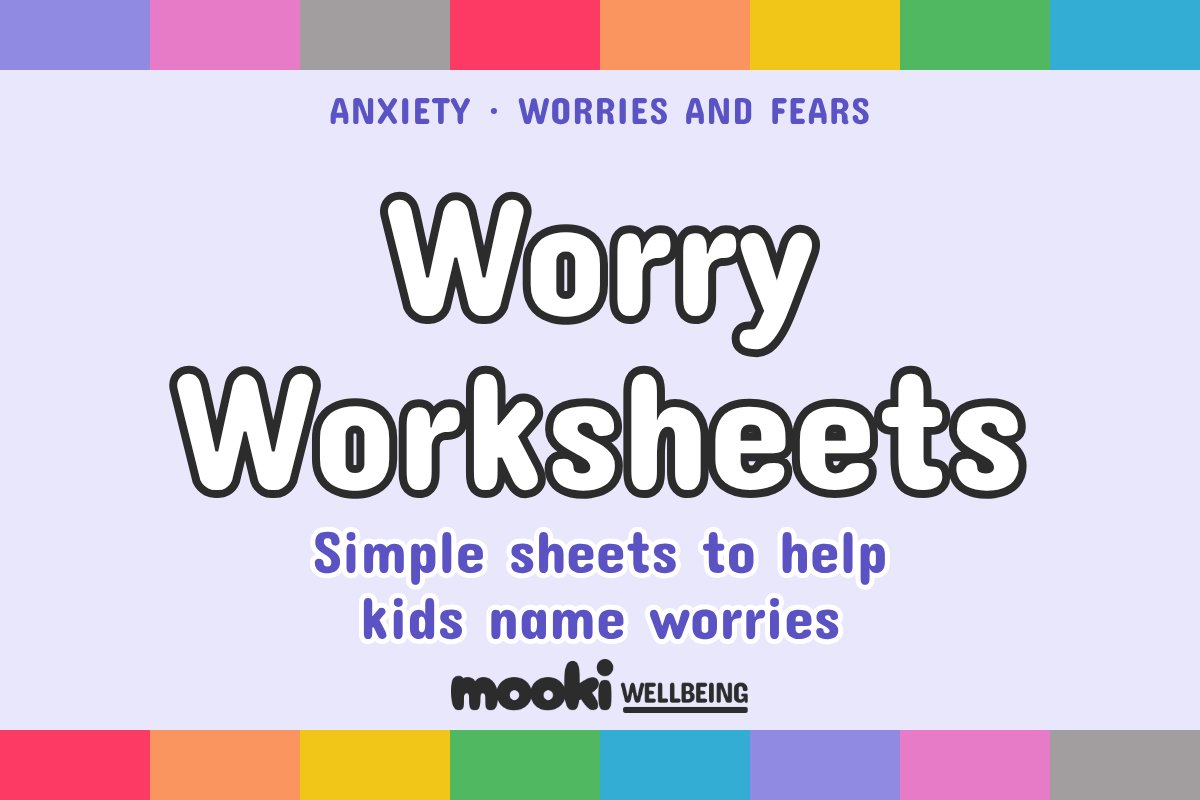 Anxiety worksheets for kids: 5 simple sheets to make at home