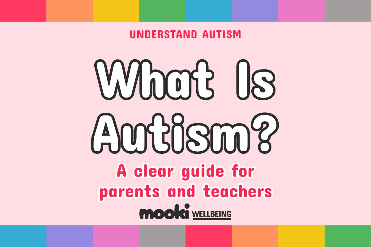 What Is Autism? A Clear Guide for Parents and Teachers