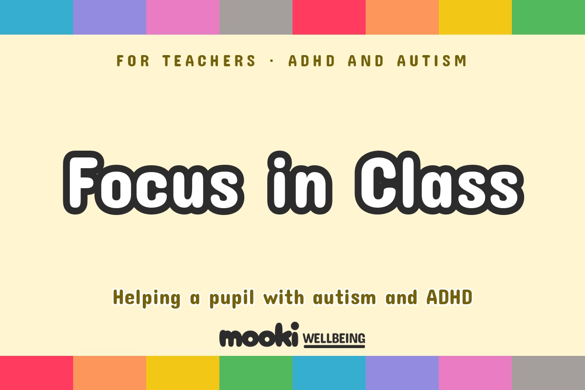 How can I help a pupil with autism and ADHD stay focused in class?